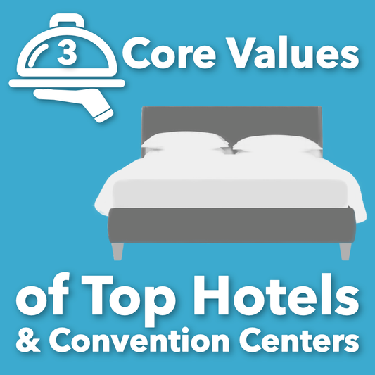 The Success Secret at Major Hotels and Convention Centers: Their Top 3 Values