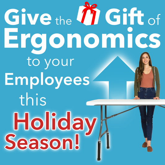 Give the Gift of Ergonomics to your Employees this Holiday Season